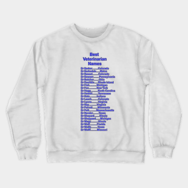 Crazy Vet Names Crewneck Sweatshirt by Tsbybabs